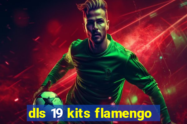 dls 19 kits flamengo